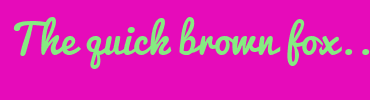 Image with Font Color 86EB81 and Background Color E60BBA